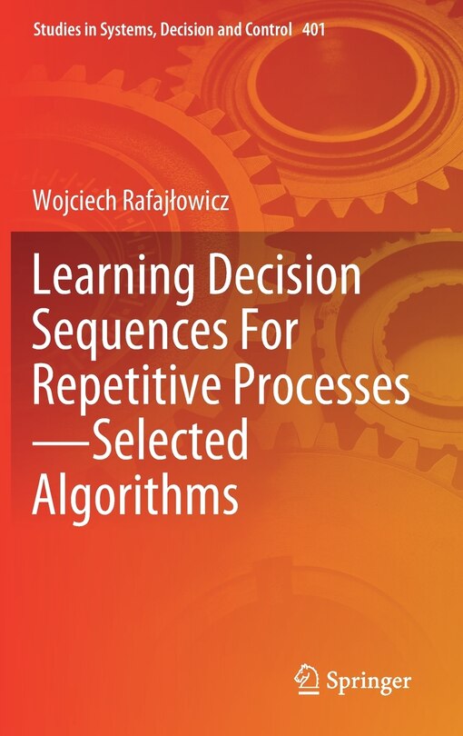 Front cover_Learning Decision Sequences For Repetitive Processes-selected Algorithms