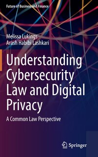 Front cover_Understanding Cybersecurity Law And Digital Privacy
