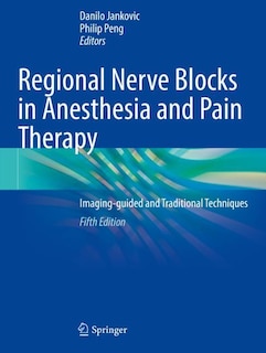 Regional Nerve Blocks in Anesthesia and Pain Therapy: Imaging-guided and Traditional Techniques