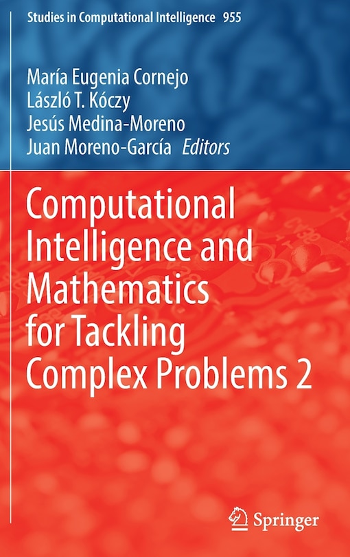 Front cover_Computational Intelligence And Mathematics For Tackling Complex Problems 2