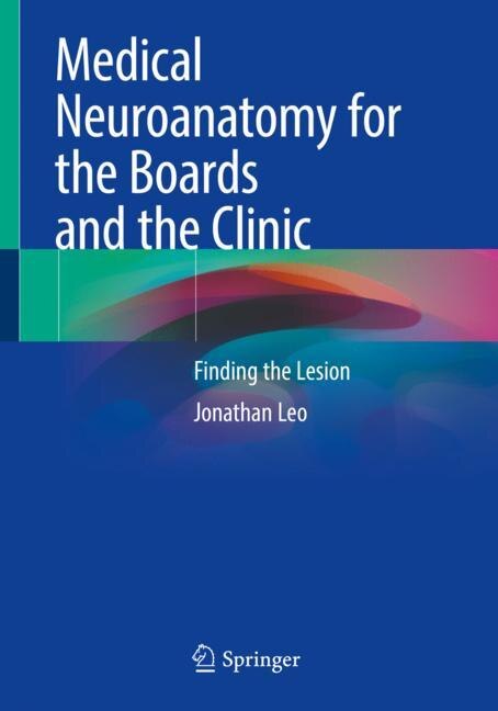 Front cover_Medical Neuroanatomy For The Boards And The Clinic