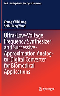 Front cover_Ultra-low-voltage Frequency Synthesizer And Successive-approximation Analog-to-digital Converter For Biomedical Applications