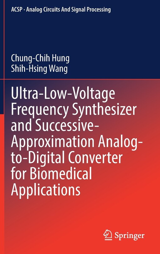 Front cover_Ultra-low-voltage Frequency Synthesizer And Successive-approximation Analog-to-digital Converter For Biomedical Applications