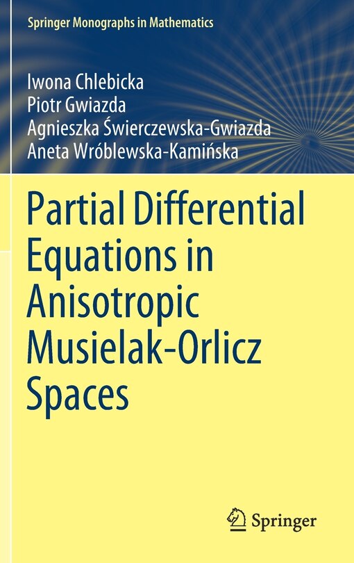 Front cover_Partial Differential Equations In Anisotropic Musielak-orlicz Spaces