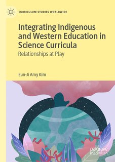 Front cover_Integrating Indigenous And Western Education In Science Curricula