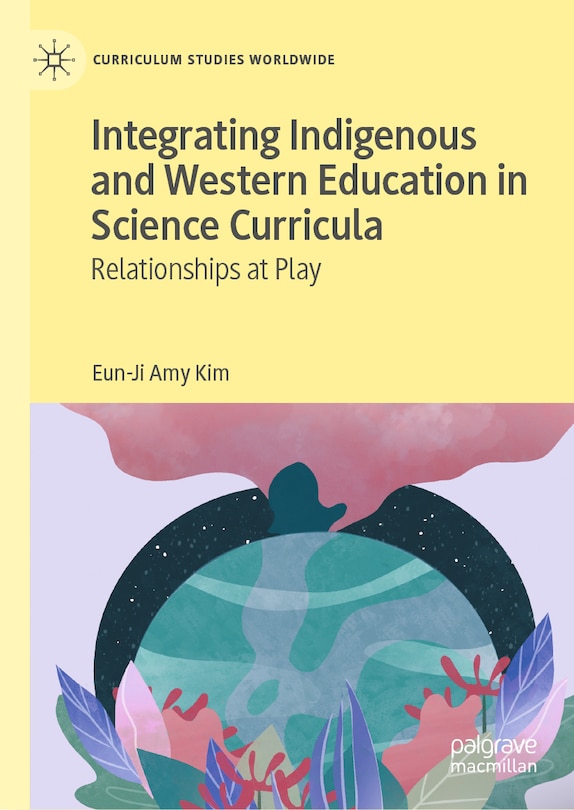 Front cover_Integrating Indigenous And Western Education In Science Curricula