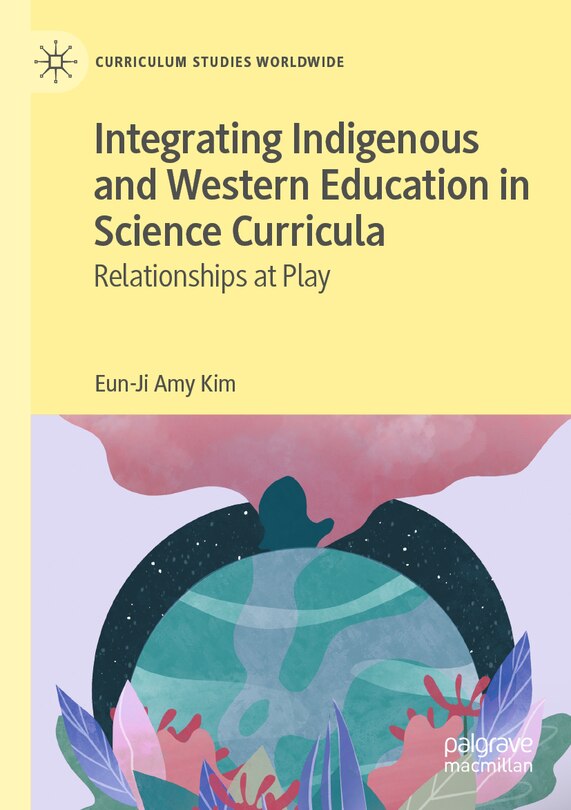 Front cover_Integrating Indigenous and Western Education in Science Curricula