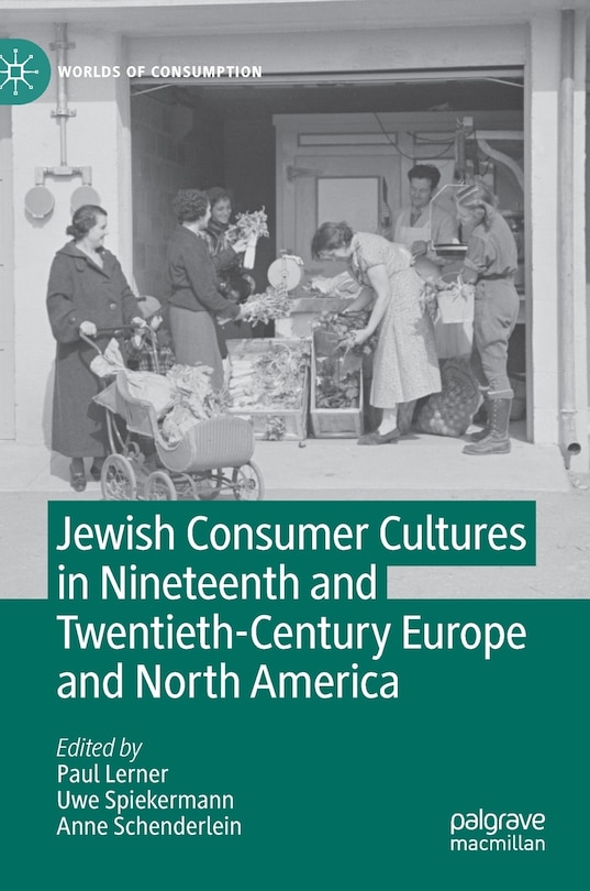 Couverture_Jewish Consumer Cultures In Nineteenth And Twentieth-century Europe And North America