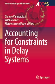 Front cover_Accounting for Constraints in Delay Systems