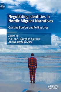 Front cover_Negotiating Identities In Nordic Migrant Narratives