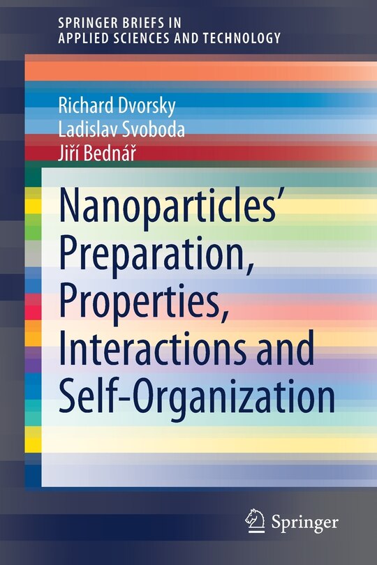 Front cover_Nanoparticles' Preparation, Properties, Interactions And Self-organization