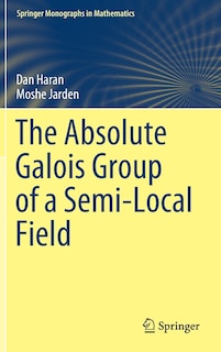 Couverture_The Absolute Galois Group of a Semi-Local Field