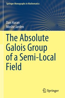 Couverture_The Absolute Galois Group of a Semi-Local Field