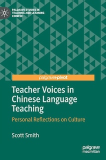 Teacher Voices In Chinese Language Teaching: Personal Reflections On Culture