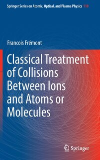 Couverture_Classical Treatment Of Collisions Between Ions And Atoms Or Molecules