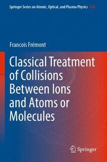 Front cover_Classical Treatment of Collisions Between Ions and Atoms or Molecules