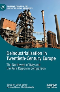 Front cover_Deindustrialisation In Twentieth-century Europe