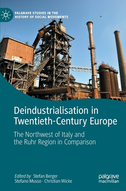 Front cover_Deindustrialisation In Twentieth-century Europe