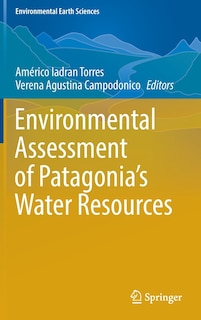 Front cover_Environmental Assessment Of Patagonia's Water Resources