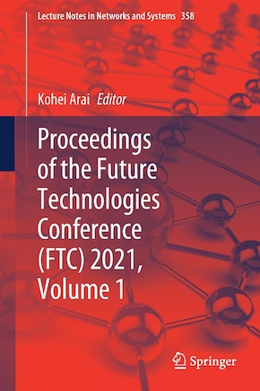 Proceedings Of The Future Technologies Conference (ftc) 2021, Volume 1