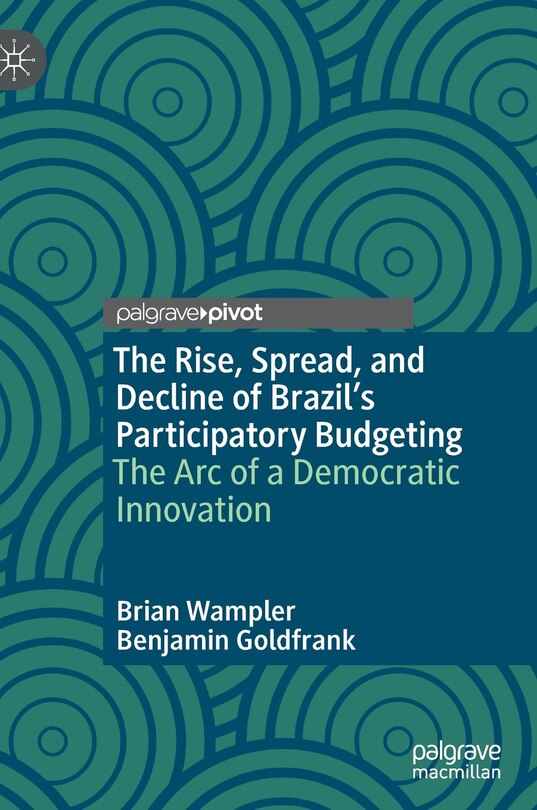Front cover_The Rise, Spread, And Decline Of Brazil's Participatory Budgeting