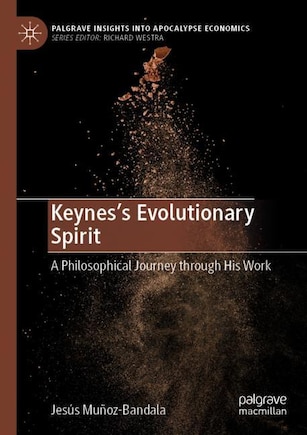 Keynes's Evolutionary Spirit: A Philosophical Journey through His Work