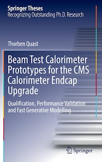 Couverture_Beam Test Calorimeter Prototypes For The Cms Calorimeter Endcap Upgrade