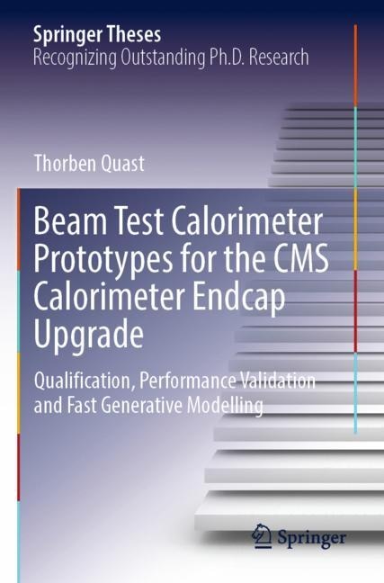 Front cover_Beam Test Calorimeter Prototypes for the CMS Calorimeter Endcap Upgrade