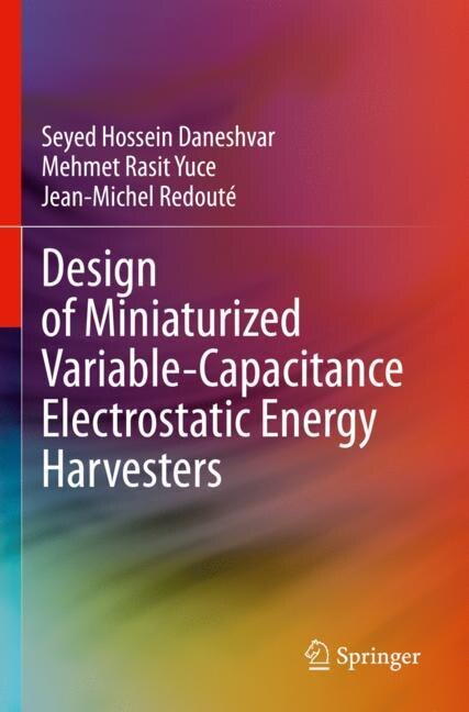 Front cover_Design of Miniaturized Variable-Capacitance Electrostatic Energy Harvesters