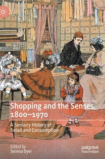 Couverture_Shopping And The Senses, 1800-1970