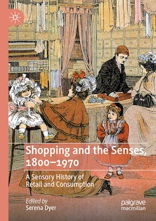 Front cover_Shopping and the Senses, 1800-1970