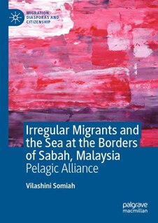 Front cover_Irregular Migrants and the Sea at the Borders of Sabah, Malaysia