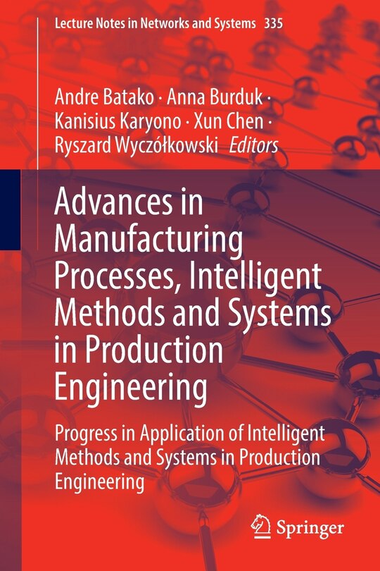 Front cover_Advances In Manufacturing Processes, Intelligent Methods And Systems In Production Engineering