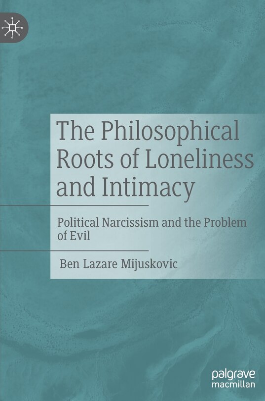 Front cover_The Philosophical Roots Of Loneliness And Intimacy