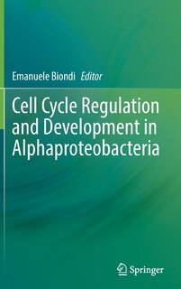 Couverture_Cell Cycle Regulation And Development In Alphaproteobacteria