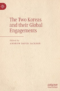 Front cover_The Two Koreas And Their Global Engagements
