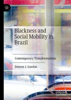 Couverture_Blackness And Social Mobility In Brazil