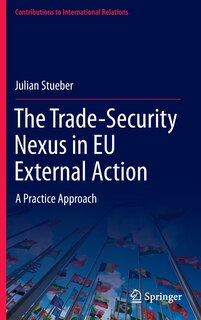 Couverture_The Trade-security Nexus In Eu External Action