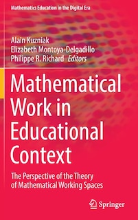 Front cover_Mathematical Work In Educational Context