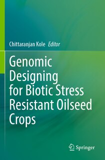 Front cover_Genomic Designing for Biotic Stress Resistant Oilseed Crops