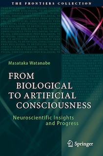 Front cover_From Biological to Artificial Consciousness