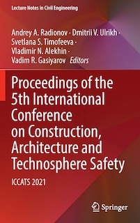 Front cover_Proceedings Of The 5th International Conference On Construction, Architecture And Technosphere Safety