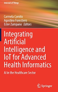 Front cover_Integrating Artificial Intelligence And Iot For Advanced Health Informatics