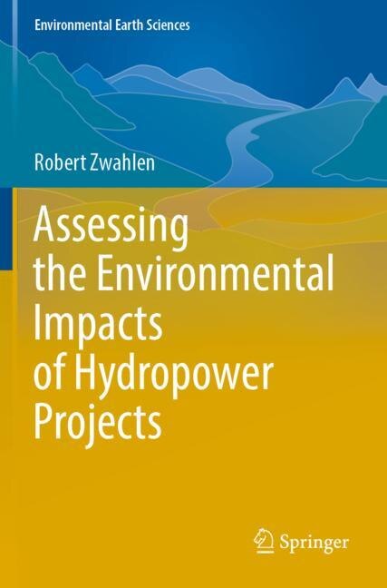 Front cover_Assessing the Environmental Impacts of Hydropower Projects