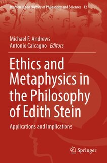 Front cover_Ethics and Metaphysics in the Philosophy of Edith Stein
