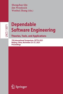 Dependable Software Engineering. Theories, Tools, And Applications: 7th International Symposium, Setta 2021, Beijing, China, November 25-27, 2021, Proceedings