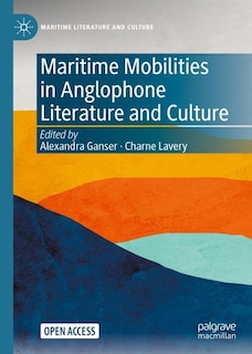 Front cover_Maritime Mobilities In Anglophone Literature And Culture