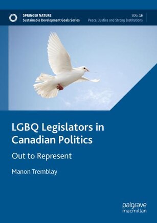 LGBQ Legislators in Canadian Politics: Out to Represent