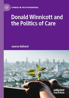 Front cover_Donald Winnicott and the Politics of Care