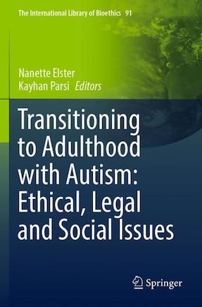 Transitioning to Adulthood with Autism: Ethical, Legal and Social Issues